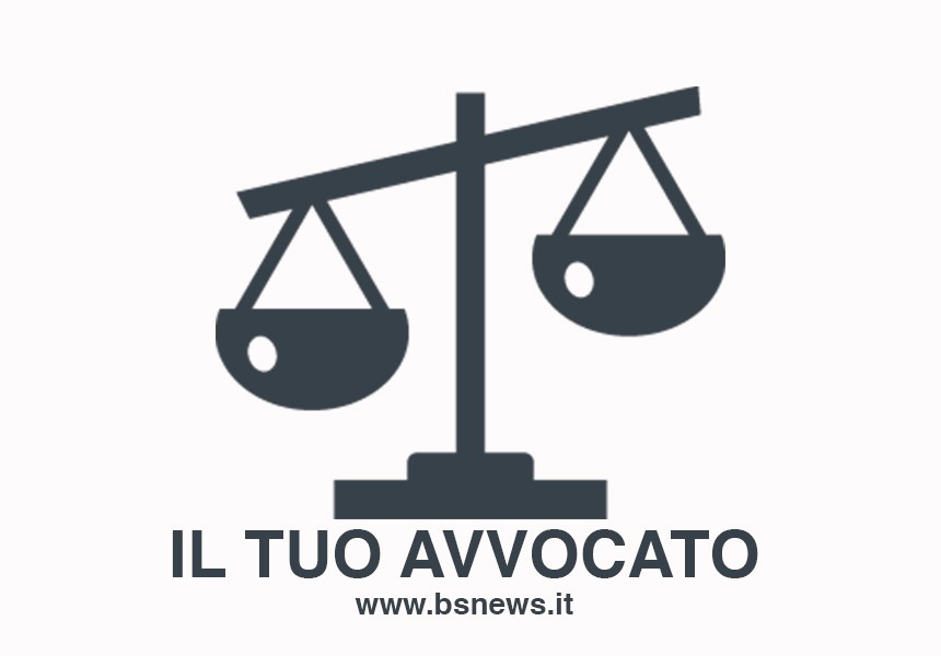 Rubrica: Il tuo avvocato. www.bsnews.it