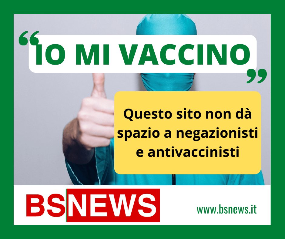 ⚠️ BsNews ancora nel mirino degli ignoranti negazionisti e Novax | Ecco perché i vaccini sono sicuri