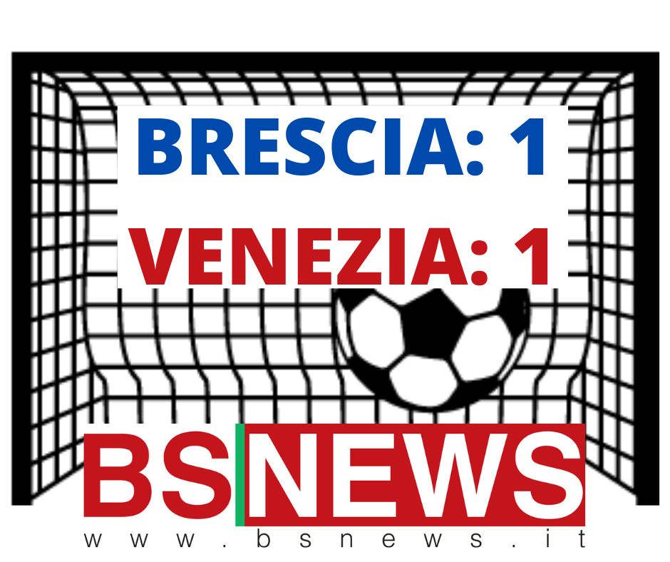 ⚽️ Brescia Calcio, contro il Venezia l’illusione della vittoria dura fino allo scadere